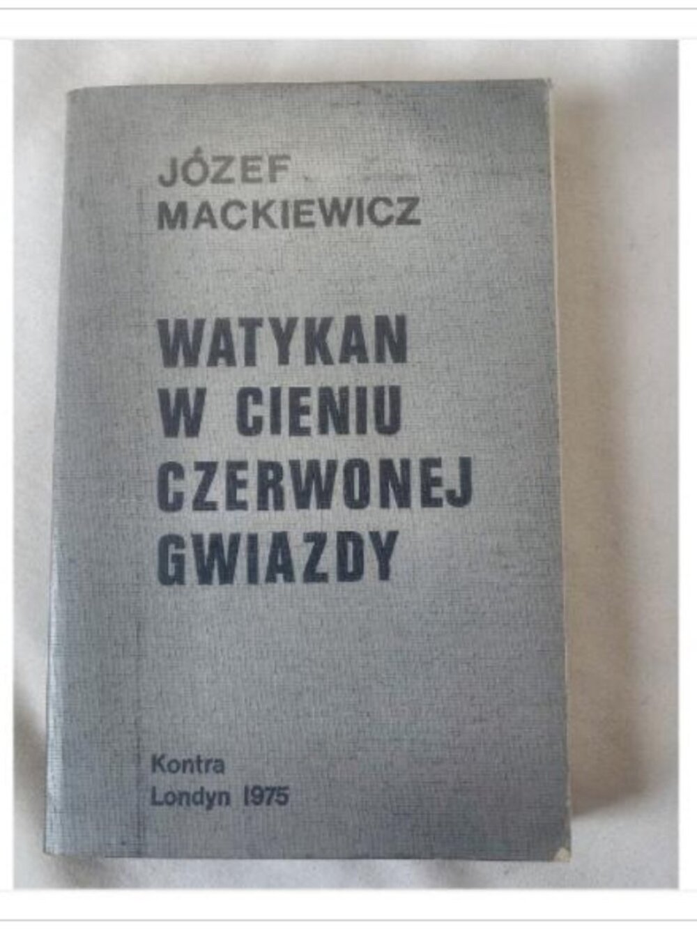Watykan w cieniu czerwonej gwiazdy Józef Mackiewicz 1975 First Edition Book
